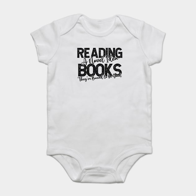 Reading Books, A Novel Idea, They're Bound to be Good Baby Bodysuit by Luxinda